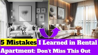 5 Mistakes I Learned in Rental Apartment: Don't miss this out