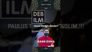 Paulus Ternyata Muslim.!!! #debatislamvskristenterbaru #zulkiflimabbasofficial