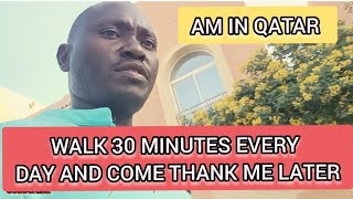 Why I walk for 30  minutes every day//results will shock you //Qatar// world cup 20th November 2022