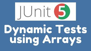 JUnit 5 - Demo - Dynamic Tests using Arrays