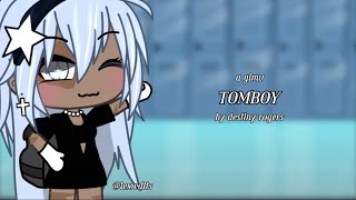 🏀^TOMBOY^🏀 | glmv ￼￼| a destiny rogers song 🎵 |