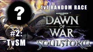 1v1's w/ RANDOM Race #2 | Dawn of War: Soulstorm