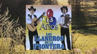 Los Llaneros De La Frontera - Lo Juré