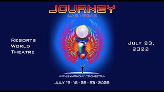 Journey w/ Orchestra - 2022-07-23 - Las Vegas, NV @ Resorts World Theatre [FULL SHOW w/ HQ AUDIO]