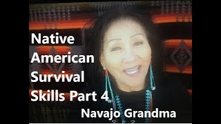 Navajo Grandma "Native American Survival Skills #4"