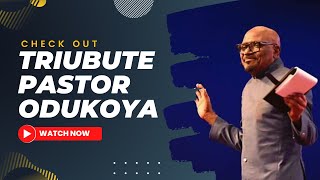 Triubute Pastor Odukoya