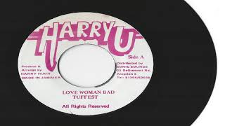 Tuffest ‎- Love Woman Bad