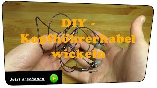 Kopfhörerkabel perfekt aufwickeln ohne lästige Knoten - Lifehack|Tutorial