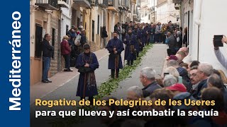 Rogativa de los Pelegrins de les Useres para que llueva y así combatir la sequía