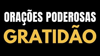 ORAÇÕES PODEROSAS | GRATIDÃO: Agradecer é reconhecer a beleza da vida