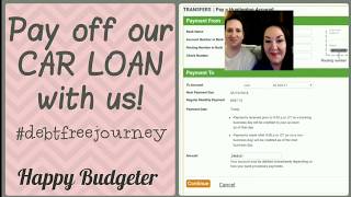 Pay Off Our Car Loan with Us! | Debt Free Journey | Happy Budgeter