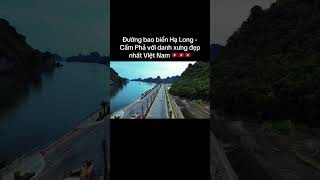 Là một trong những cung đường đẹp nhất Việt Nam, tuyến đường bao biển Hạ Long – Cẩm Phả  #halong