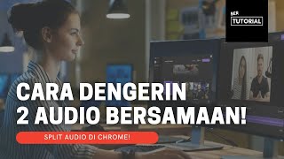 Как разделить аудио в Google Chrome, чтобы вы могли смотреть видео одновременно!