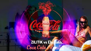 ZILITIK vs Ely Oaks - Coca Cola (Remix)