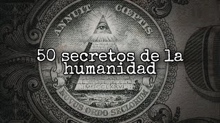 50 Secretos de la Humanidad