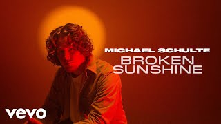 Michael Schulte - Broken Sunshine