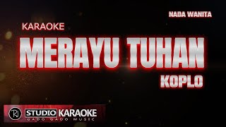 MERAYU TUHAN KARAOKE KOPLO NADA WANITA