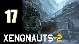 Xenonauts 2 (EA v4) - Ep. 17: All Cleaned Out