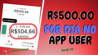 COMO GANHAR R$400,00 a R$500,00 POR DIA NO APP UBER