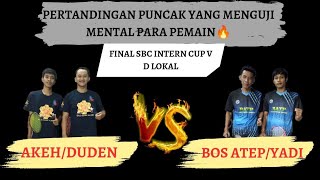 FINAL SBC INTERN CUP V (D LOKAL) | AKEH/DUDEN vs BOS ATEP/YADI🔥