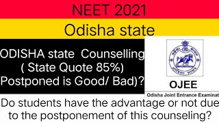 NEET 2021|| OJEE Counselling Postponed is (Good/Bad)?||