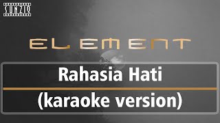 Element - Rahasia Hati (Karaoke Version + Lyrics) No Vocal #sunziq