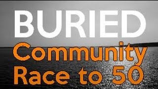 Buried Community Race to 50!