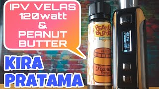 MOD IPV VELAS 120w & LIQUID MURAH PEANUT BUTTER