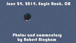 Object captured by Robert Bingham 6/24/14 Eagle Rock, CA