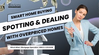 Smart Home Buying: Spotting and Dealing with Overpriced Homes