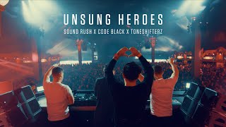 Sound Rush, Code Black, Toneshifterz - Unsung Heroes