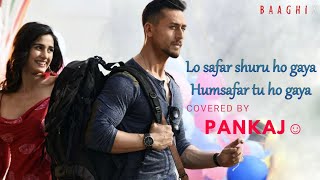 Lo safar suru ho gya full song 🎵|| covered by Pankaj 😇