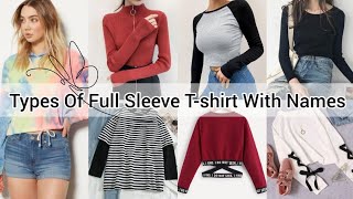 Types of full sleeve t-shirt with names/Full sleeve t-shirt for girls women/Types of long sleeve tee