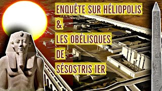 Enquête sur Héliopolis et les Obélisques de Sésostris Ier