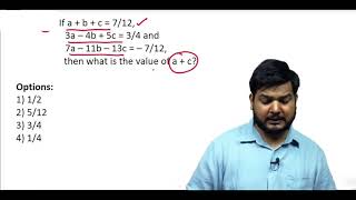 Q22. If a + b + c = 7/12, 3a – 4b + 5c = 3/4 and 7a – 11b – 13c .....? (#SSCCGL Maths Questions)