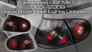 GOLF MK5 BLACK LEXUS STYLE UPGRADE REAR LIGHTS UNBOXING