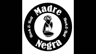 Madre Negra - No Desprecies Mi Locura