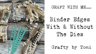 **Craft with Me**……Making Binder Edges With & Without The Dies …………#ephemera #craftwithme