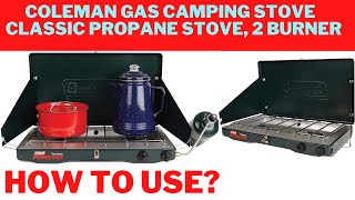 How To Use Coleman Gas Camping Stove | Classic Propane Stove, 2 Burner