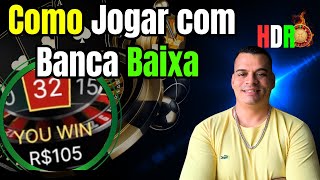 Como Jogar com Banca Baixa na Roleta Humilde te Ensina