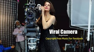 Viral Camera Sugartapes  [Free Copyright-safe Music for Facebook Creators]