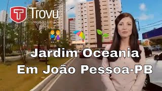 Jardim Oceania: Seu Próximo Lar em João Pessoa! Conheça as Melhores Oportunidades