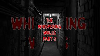 THE WHISPERING WALLS | PART-2 #horrorstories #story #shorts #shortsfeed