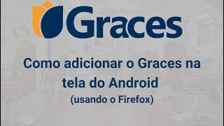 Como adicionar o ícone da Graces na tela do Android usando o Firefox