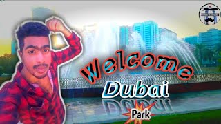 Welcome Dubai🇦🇪 // Park first vlog🥰// wonderful moment // Thanimaiyil Oruvan..