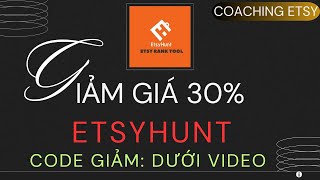 Công cụ Etsyhunt đang GIẢM GIÁ 30%