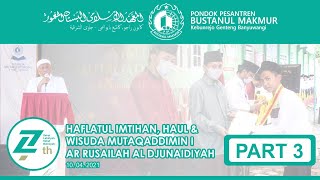 PART 3 - Prosesi Acara Haflah, Haul dan Wisuda Mutaqaddimin PP Bustanul Makmur Genteng (10/04.2021)