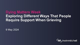 Virtual Event: Dying Matters Week Exploring different ways that people require support when grieving