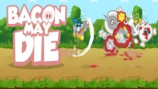 Bacon May Die  (GAMEPLAY)