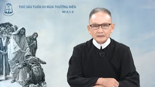 Lời Chúa - Thứ Sáu Tuần XII Mùa Thường Niên 28/06/2024